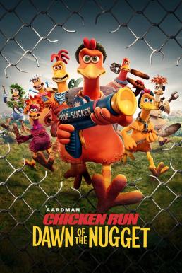 Chicken Run: Dawn of the Nugget ชิคเก้น รัน วิ่ง... สู้... กระต๊ากสนั่นโลก 2 (2023) NETFLIX